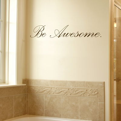 Home Â» Quotes Â» Be Awesome - Motivational - Quote - Wall Decals
