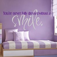 You're never fully dressed without a smile - Quotes - Wall Decals