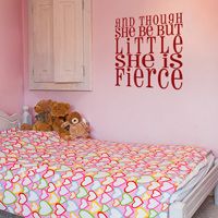 and Though She Be But Little She is Fierce - Quotes - Wall Words - Decals