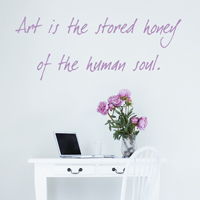 Art is the Stored Honey of the Soul - Quote - Wall Decals