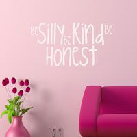 Be Silly, Be Kind, Be Honest - Wall Decals