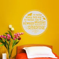 Always Bring Your Own Sunshine - Quote - Wall Decals