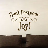 Don't Postpone Joy! - Wall Words - Wall Decals