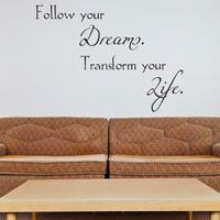 Follow your Dreams. Transform your Life. Wall Words & Decals