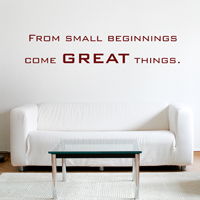 From Small Beginnings - Quote - Wall Decals