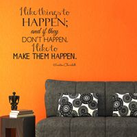 I Like Things to Happen - Winston Churchill - Wall Words - Quotes - Decals
