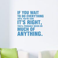 If you wait to do everything... - Wall Decals