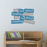 Life is about Creating Yourself - Wall Decals