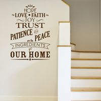 Hope Love Faith Joy Trust Patience Peace - Ingredients to our Home - Wall Quotes Decals