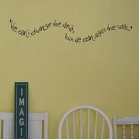 We can't change the wind, but we can adjust the sails - Wall Decals 