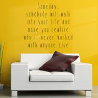 Someday Somebody will walk into your Life - Love - Quote - Wall Words Decal
