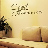 Sweat at Least Once a Day - Motivational - Yoga - Exercise - Wall Decals
