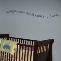 Anything is Possible When it Comes to Love - quote - Wall Decals