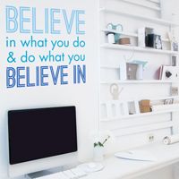 Believe In What You Do - Quote - Wall Decals