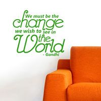 We must be the Change we wish to see in the World - Quotes - Wall Decals