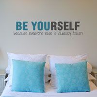 Be Yourself Because... - Wall Decals
