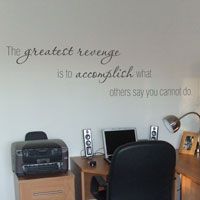 The Greatest Revenge is to accomplish... - Quotes - Wall Decals