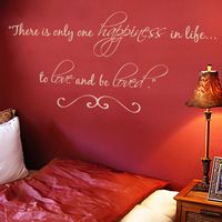 There is only one happiness in life, to love and be loved - Wall Decal