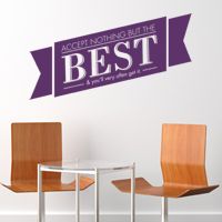 Accept Nothing But the Best - Motivational Quote - Wall Decals