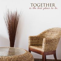 Together is the Best Place to Be - Quote - Words - Wall Decals