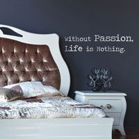 Without Passion, Life is Nothing - Love - Quote - Wall Words Decals