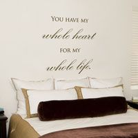 You Have My Whole Heart - Quote - Love - Wall Decals